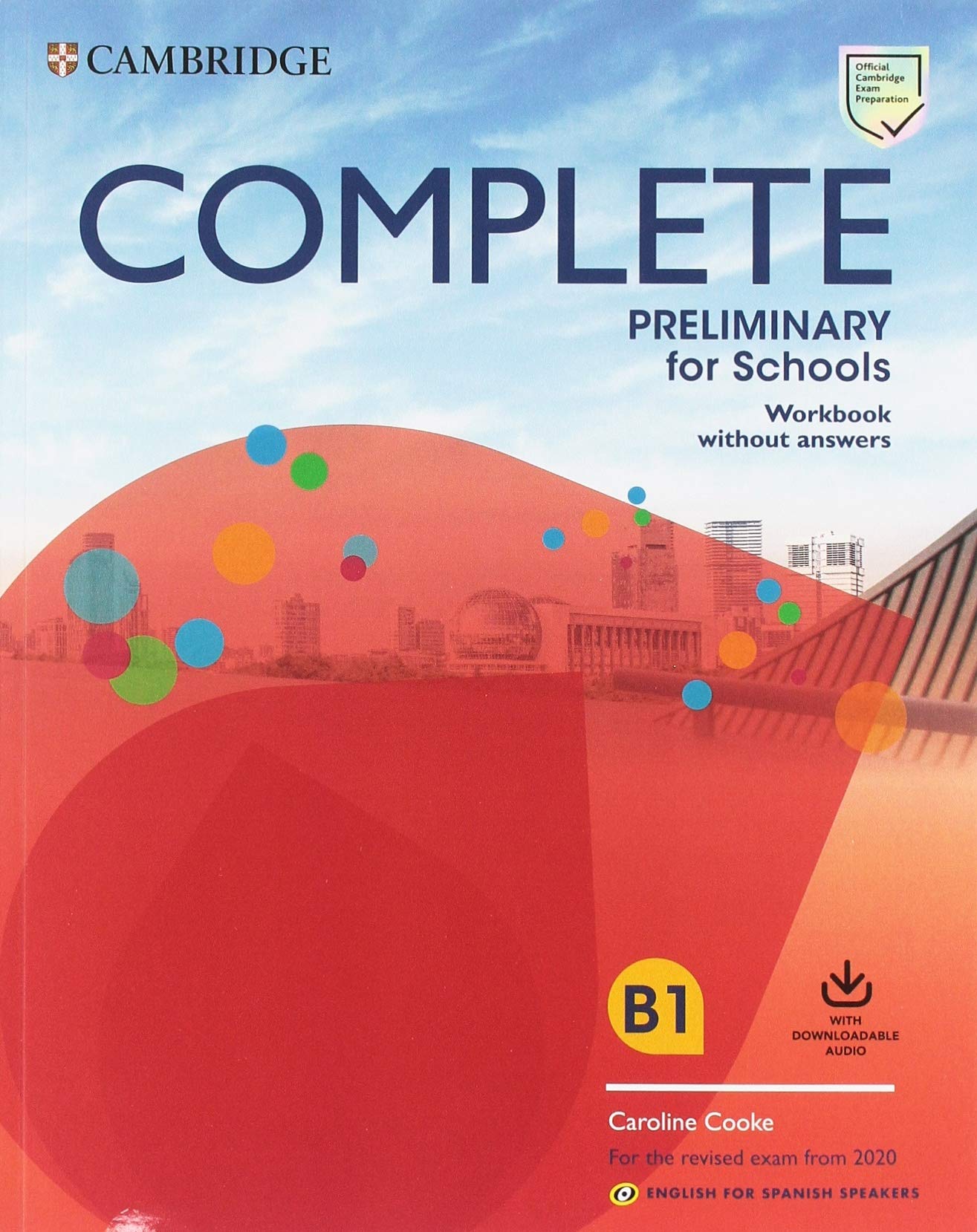 Complete Preliminary for Schools Workbook without Answers with Downloadable Audi (SIN COLECCION)