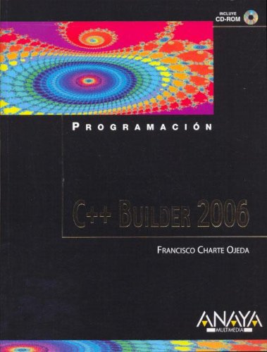 Programacion con C++ Builder 2006 / Programming with C + + Builder 2006