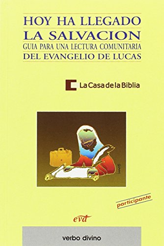 Hoy ha llegado la salvación: Guía para una lectura comunitaria del evangelio de Lucas - Participante (Palabra y Vida)