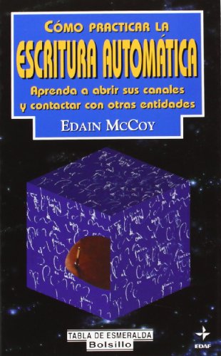 Cómo practicar la escritura automática: Aprenda a abrir sus canales y contactar con otras entidades (EDAF Bolsillo)