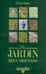 El jardín bien diseñado.: 5 (Naturaleza y jardinería)