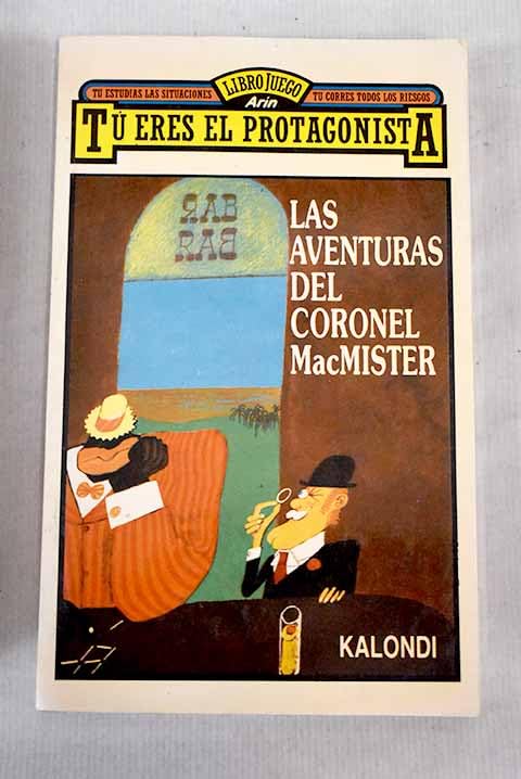 Las aventuras del coronel Macmister/ The Adventures of Colonel Macmister (TU ERES EL PROTAGONISTA/ADVENTURES OF COLONEL MACMISTER)