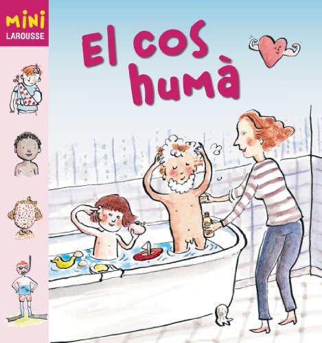 El cos humà (LAROUSSE - Infantil / Juvenil - Catalán - A partir de 5/6 años - Col.lecció Mini Larousse)