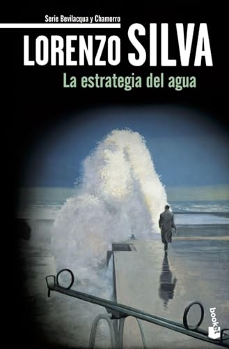 La estrategia del agua: Serie Bevilacqua y Chamorro: 6 (Crimen y misterio)