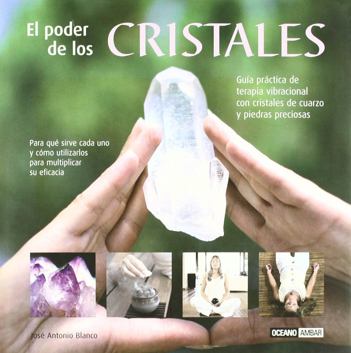 El poder de los cristales: Para qué sirve cada una y cómo utilizarlas para multiplicar su eficacia (Ilustrados)