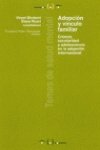 ADOPCION Y VINCULO FAMILIAR: Crianza, Escolaridad y Adolescencia En La Adopcion Internacional (TEMAS DE SALUD MENTAL)