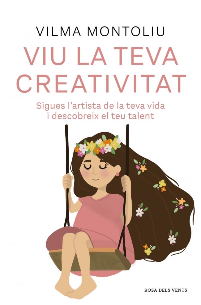 Viu la teva creativitat: Sigues l’artista de la teva vida i descobreix el teu talent (Divulgació)