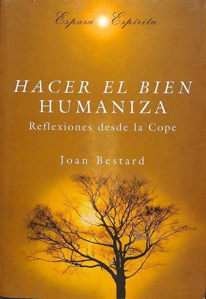 HACER EL BIEN HUMANIZA (SIN COLECCION)