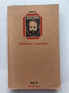 Estatismo y anarquía Obras, vol 5