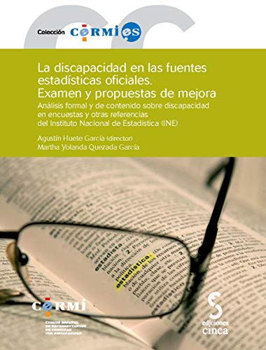 La discapacidad en las fuentes estadísticas oficiales. Examen y propuestas de mejora: Análisis formal y de contenido sobre discapacidad en encuestas y ... Nacional de Estadística (INE): 51 (Cermi.es)
