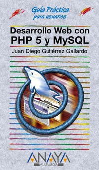 Desarrollo Web con PHP 5 y MySQL (Guías Prácticas)