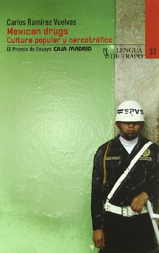 MEXICAN DRUGS: Cultura Popular y Narcotrafico: 37 (DESORDENES)