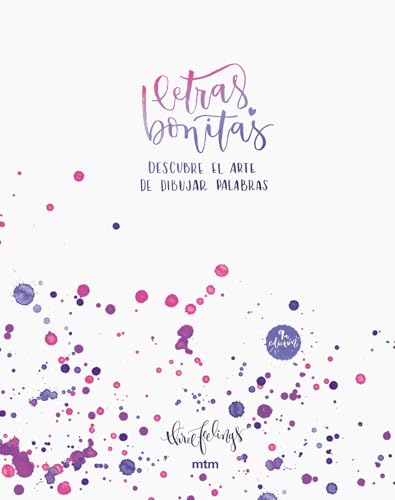 Letras bonitas: Descubre el arte de dibujar palabras. Un libro para aprender lettering y encontrar tu propio estilo. (Creativa)