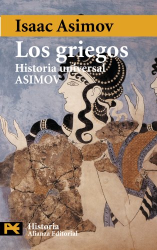 Los griegos: Historia Universal Asimov, 4 (El Libro De Bolsillo - Historia)