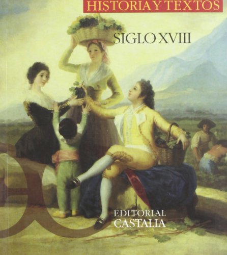 Antología comentada de la Literatura Española. Historia y textos. Siglo XVIII.