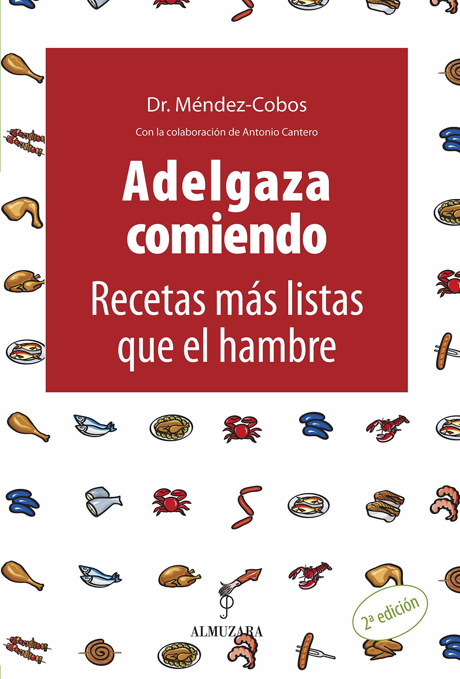 Adelgaza comiendo: Recetas más listas que el hambre (Dietética y nutrición)
