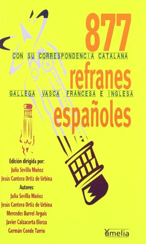 877 refranes españoles con su correspondencia catalana, gallega, vasca, francesa e inglesa