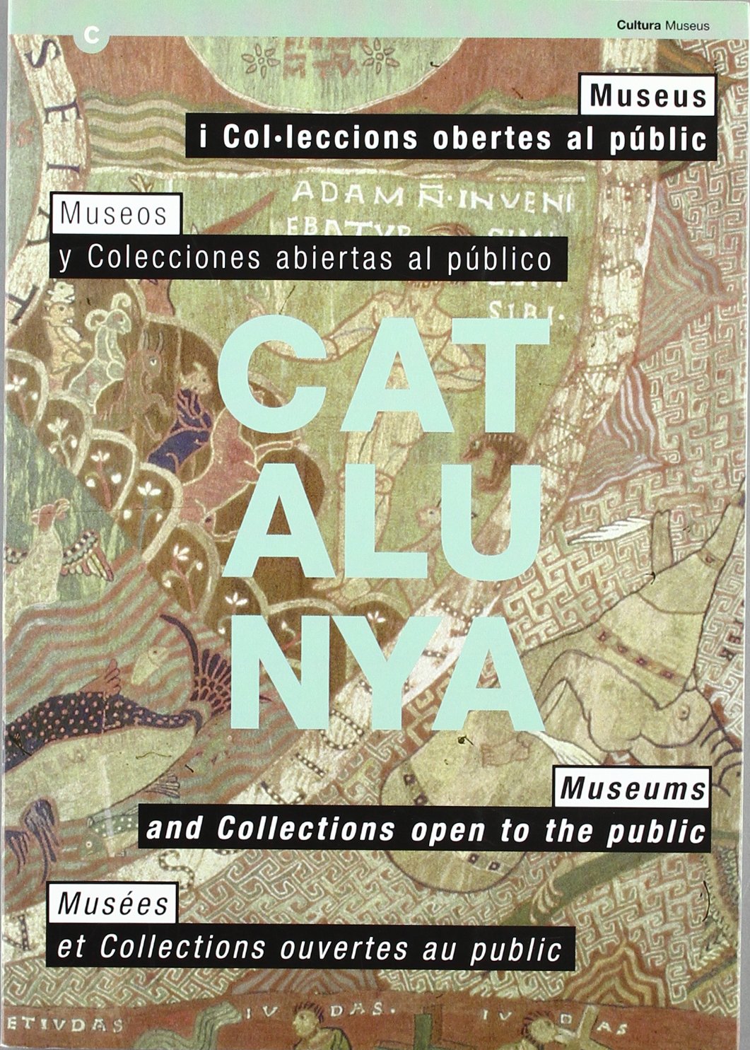 Catalunya. Museus i col·leccions obertes al públic: Museos y Colecciones Abiertas Al Publico = Museums and Collections Open to the Public = Musees Et Collections Ouvertes Au Public (Gran Angular)