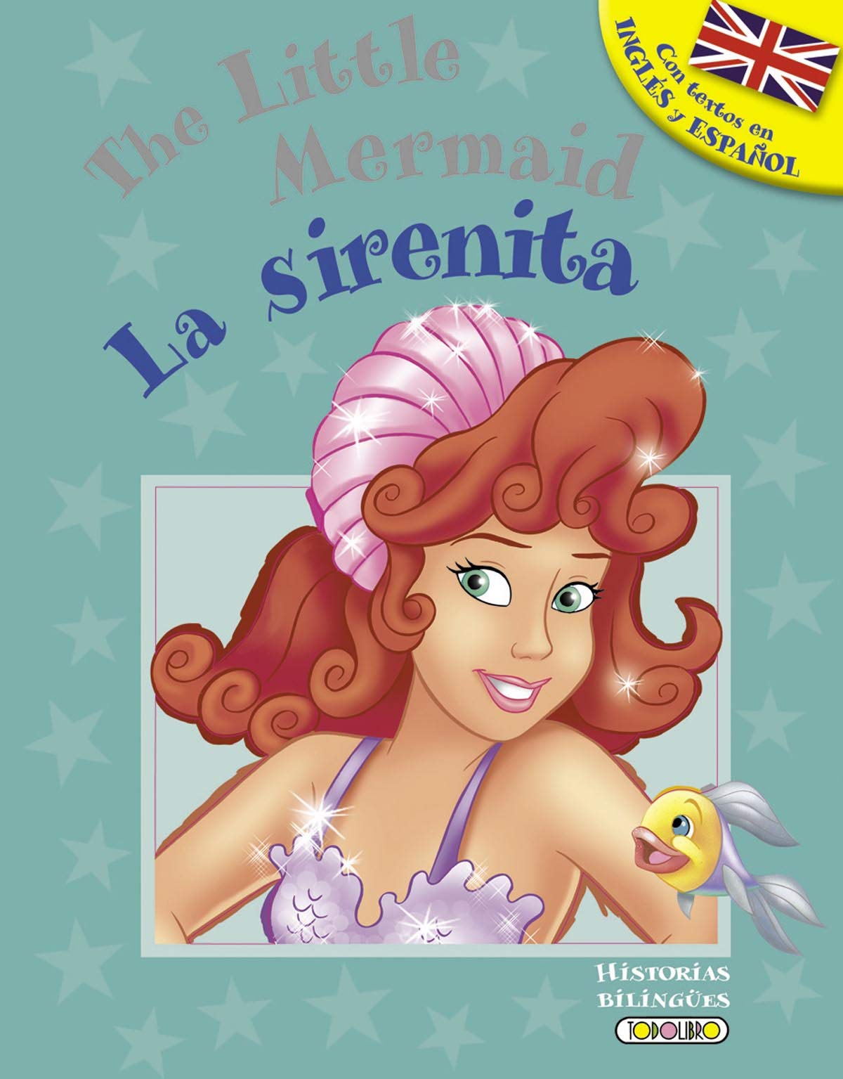 La Sirenita - The Little Mermaid (Historias bilingües)