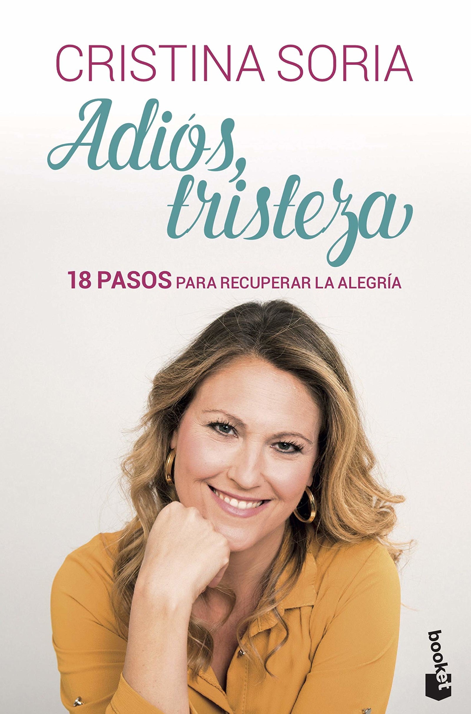 Adiós, tristeza: 18 pasos para recuperar la alegría (Vivir Mejor)