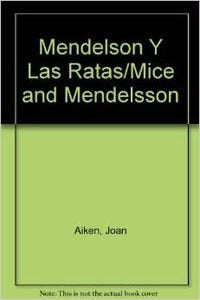 Mendelson Y Las Ratas/Mice and Mendelsson