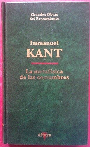 La metafisica de las costumbres (grandes obras del pensamiento; (15))