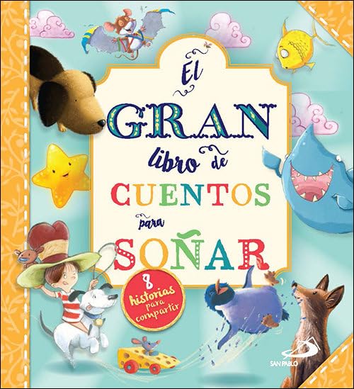 El gran libro de los cuentos para soñar: 8 historias para compartir (Cuentos y ficción)