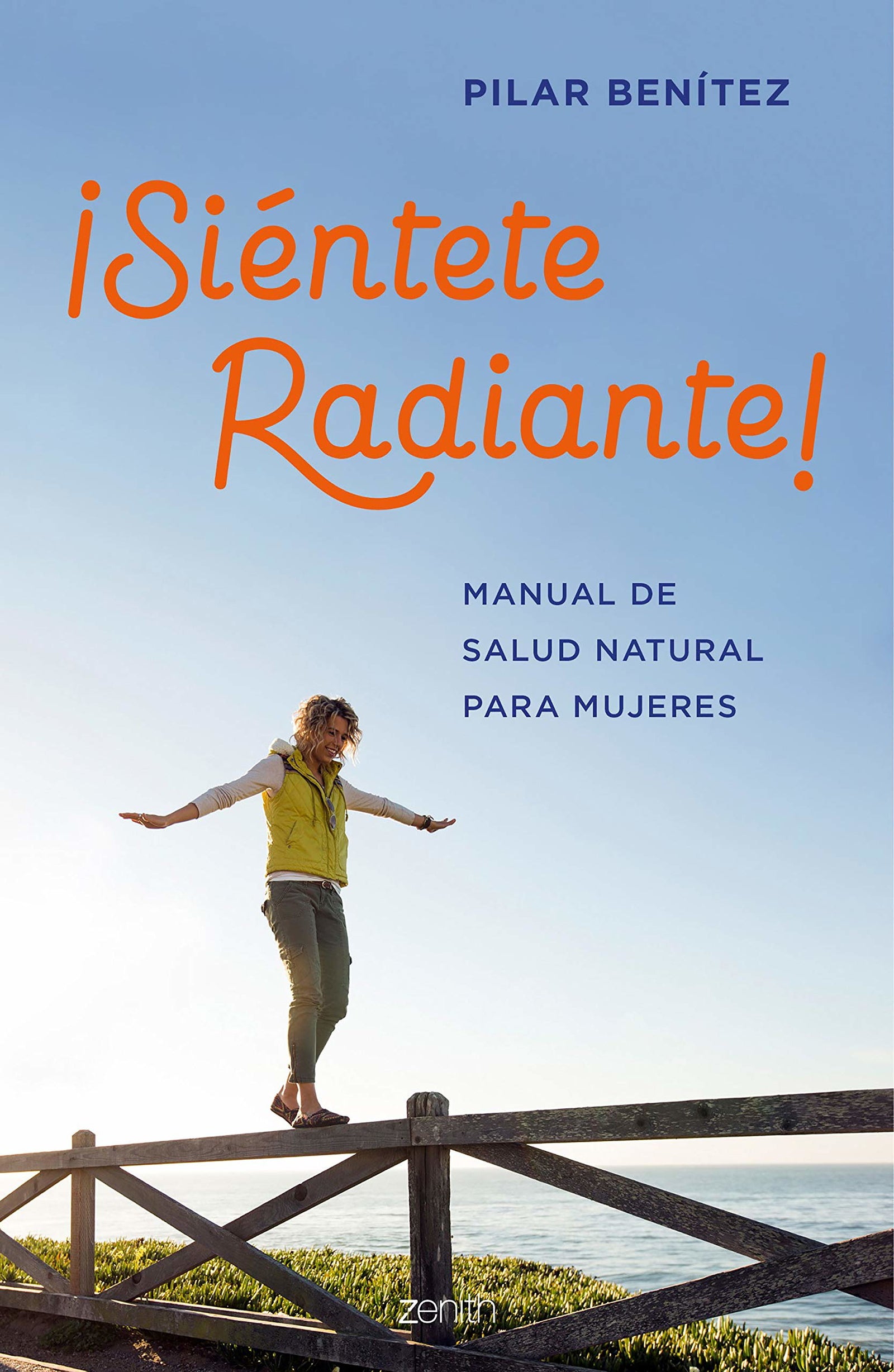 ¡Siéntete radiante!: Manual de salud natural para mujeres (Salud y Bienestar)
