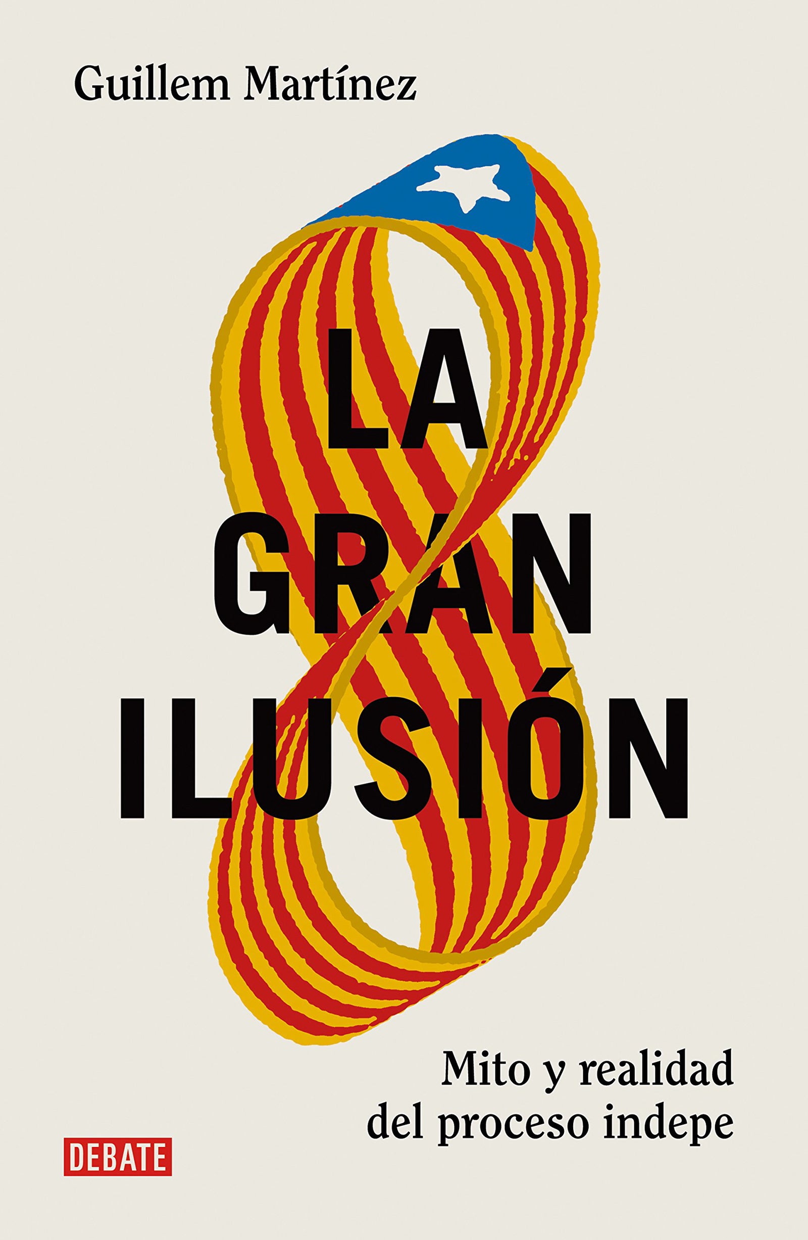 La gran ilusión: Mito y realidad del proceso indepe (Política)