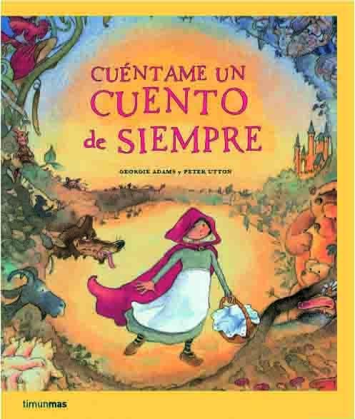 Cuéntame un cuento de siempre (Recopilatorios de cuentos clásicos)