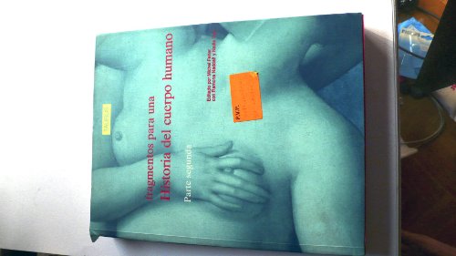 Fragmentos para una historia del cuerpo humano II
