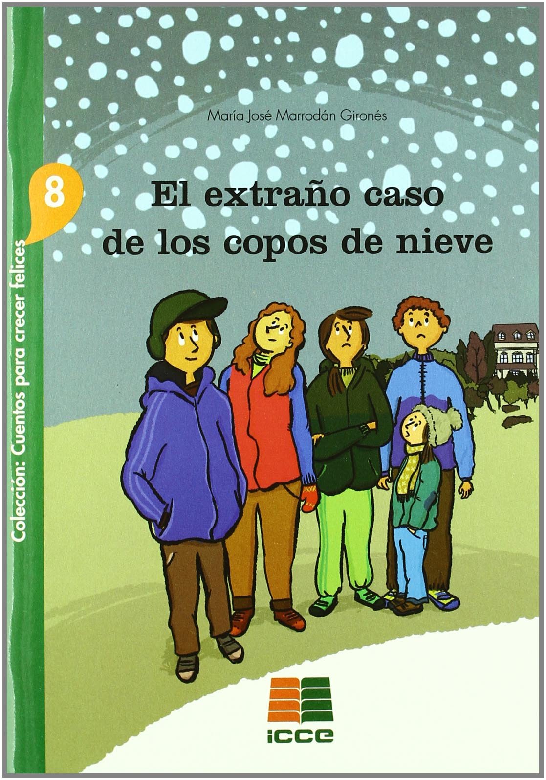 Extraño Caso De Los Copos De Nieve, El (CUENTOS PARA CRECER FELICES)