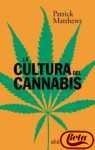 La cultura del cannabis / The cannabis culture: Viaje Por Un Territorio Disputado / Travel for a Disputed Territory (Alianza Ensayo)