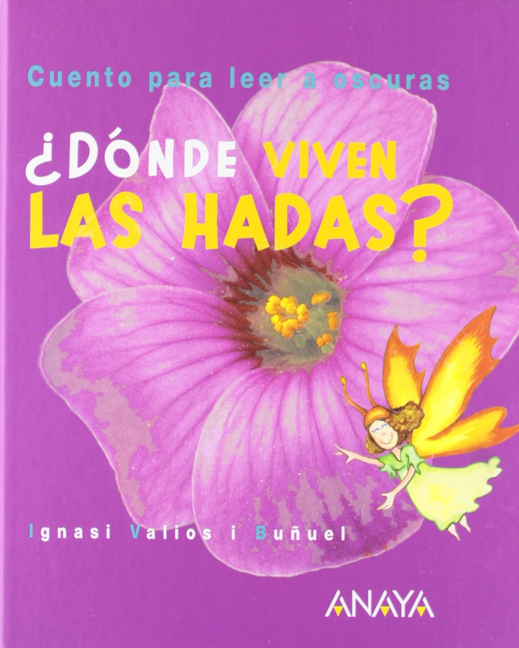 ¿Dónde viven las hadas?: Cuento para leer a oscuras (Primeros Lectores (1-5 Años) - Cuentos Para Leer A Oscuras)
