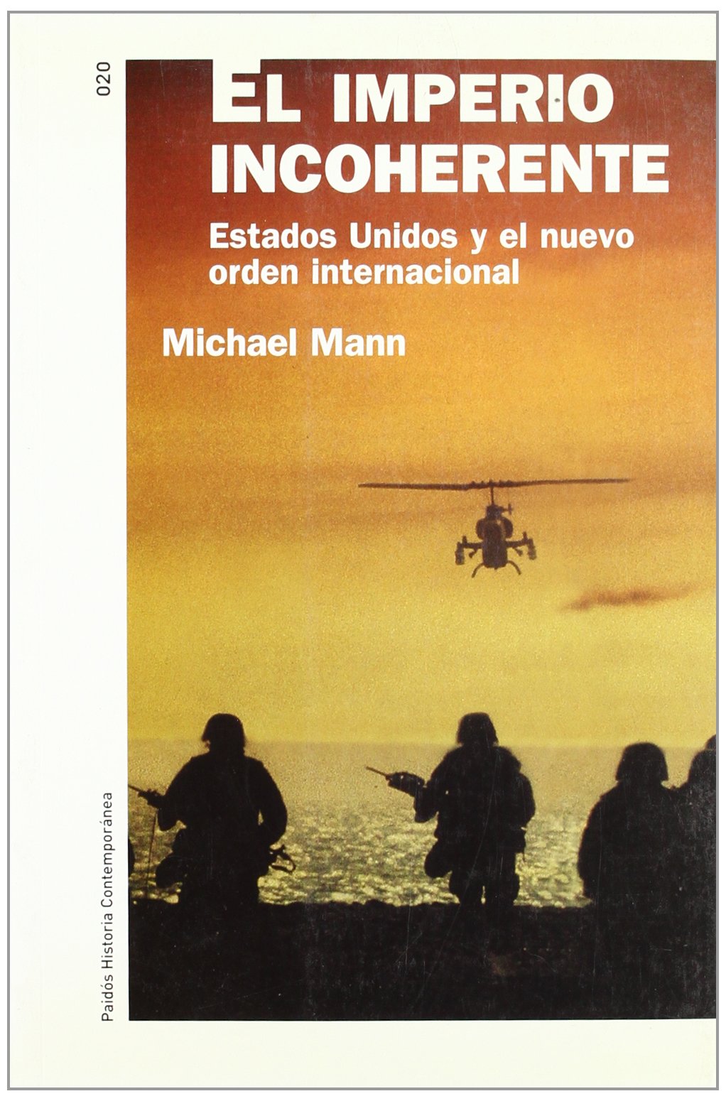 El imperio incoherente: Estados Unidos y el nuevo orden internacional: 1 (Historia Contemporánea)