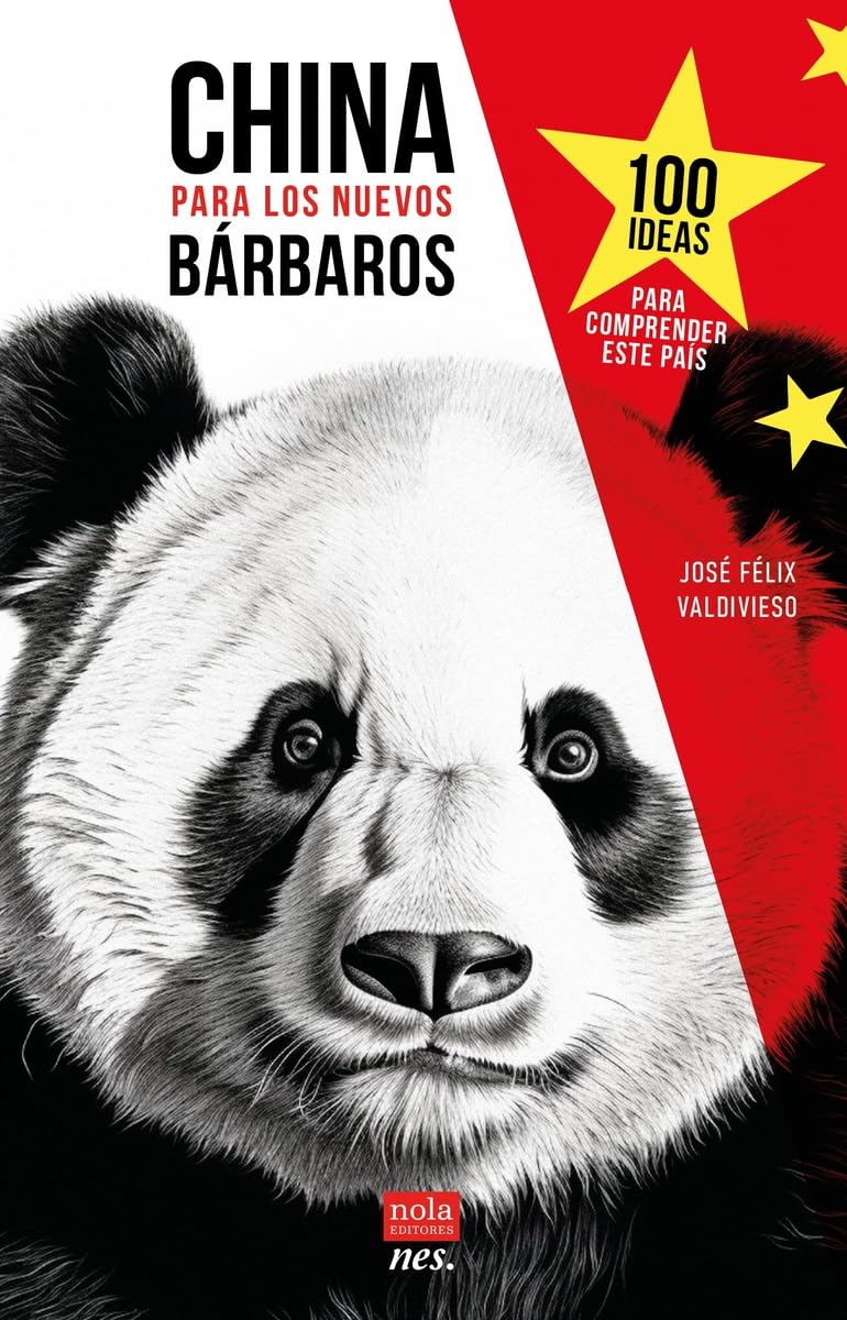 China para los nuevos bárbaros: 100 ideas para comprender este país (NES. Negocios & Estrategia)