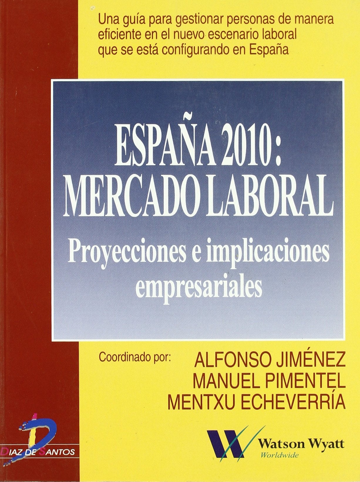 España 2010: mercado laboral: Proyectos e implicaciones empresariales (SIN COLECCION)