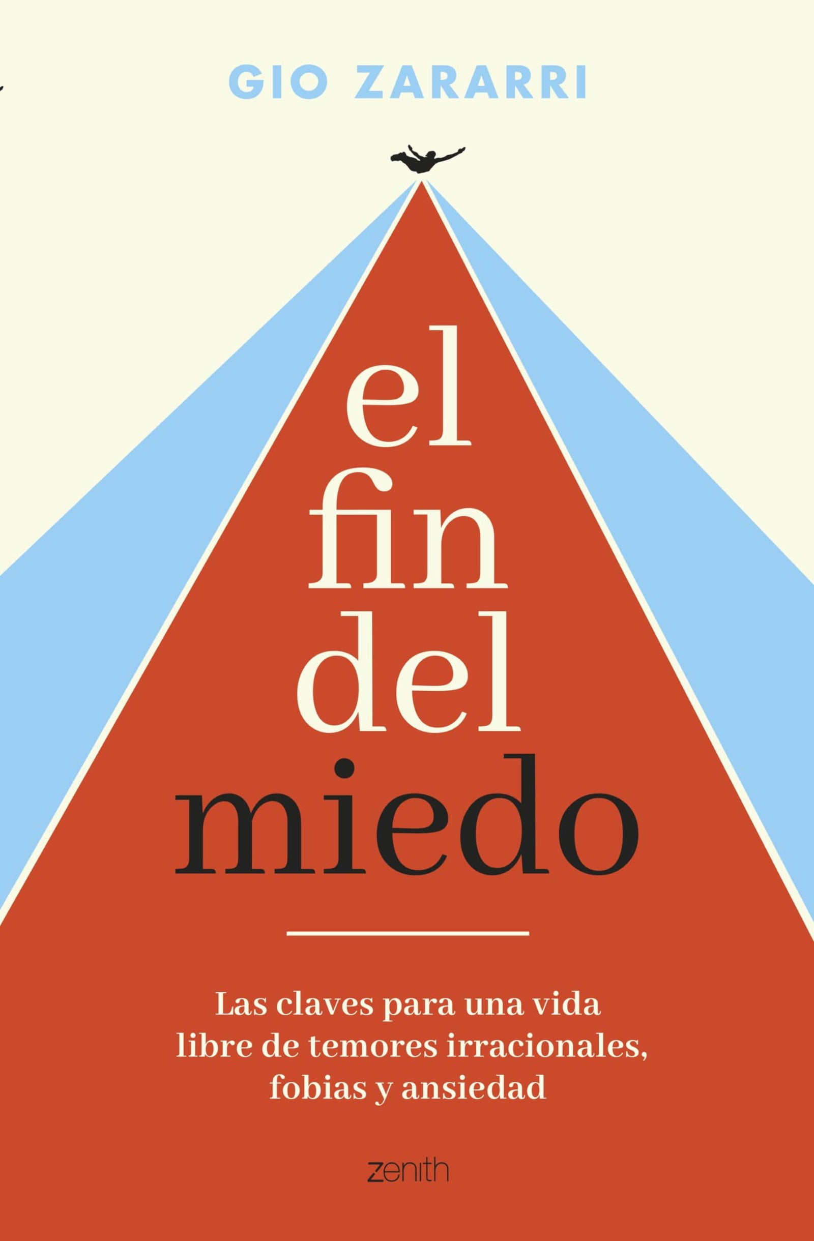 El fin del miedo: Las claves para una vida libre de temores irracionales, fobias y ansiedad (Autoayuda y superación)