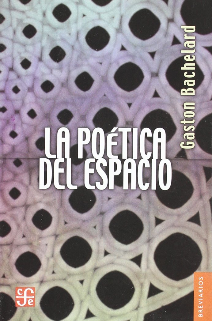 POETICA DEL ESPACIO,LA (Breviarios)