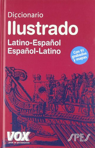 Diccionario Ilustrado Latín. Latino-Español/ Español-Latino (Vox - Lenguas Clásicas)