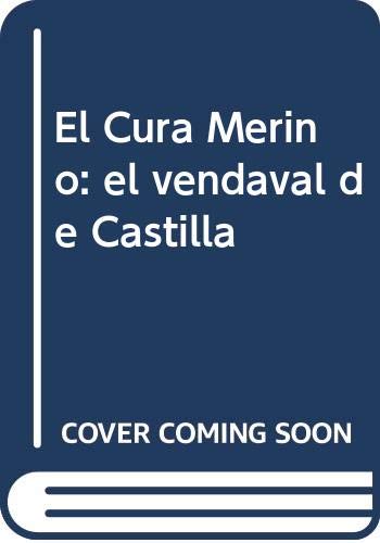 EL CURA MERINO. EL VENDAVAL DE CASTILLA: Biografía de Jerónimo Merino y Cob. Textos y documentos - Tomo I: 2 (Episodios Históricos)