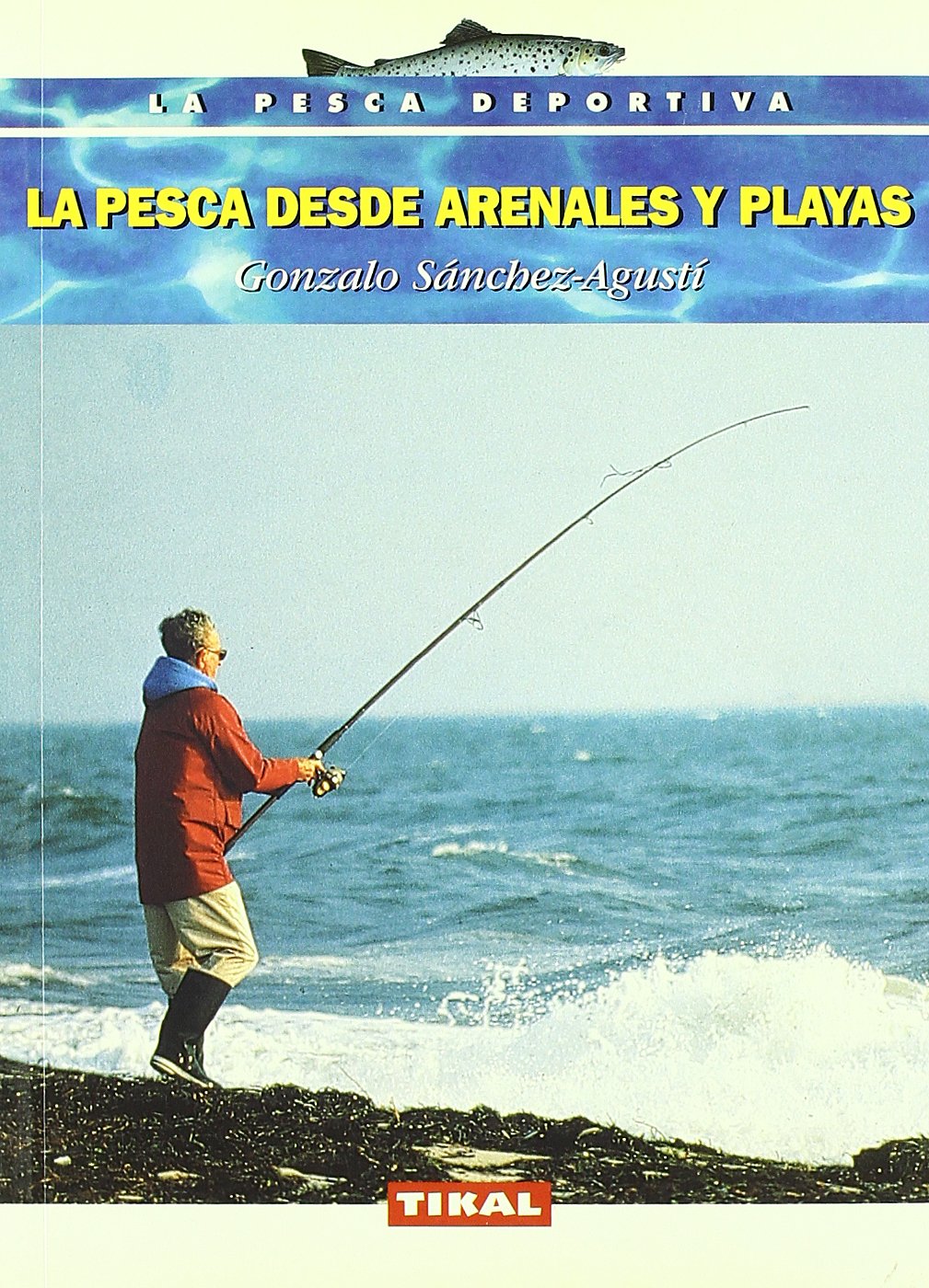 La pesca desde arenales y playas. (La Pesca Deportiva)