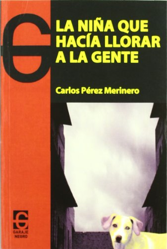 NI?A QUE HACIA LLORAR A LA GENTE,LA (GARAJE NEGRO)
