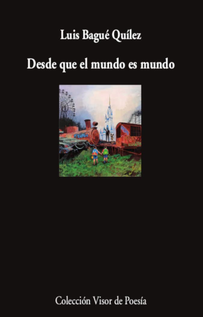 Desde que el mundo es mundo: 1174 (Visor de Poesía)