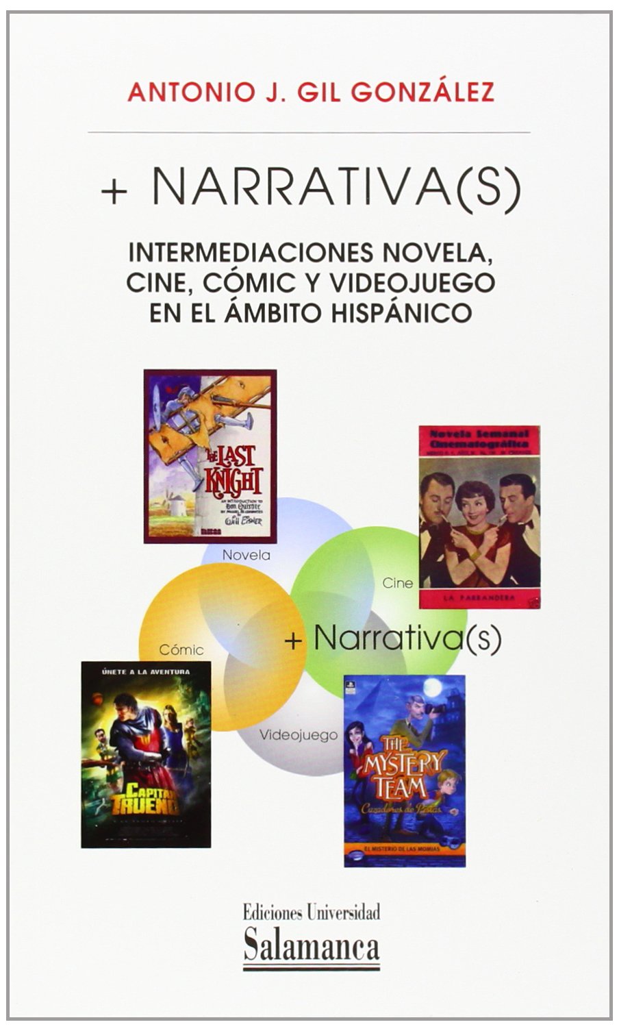 + Narrativa(s): intermediaciones novela, cine, cómic y videojuego en el ámbito hispánico
