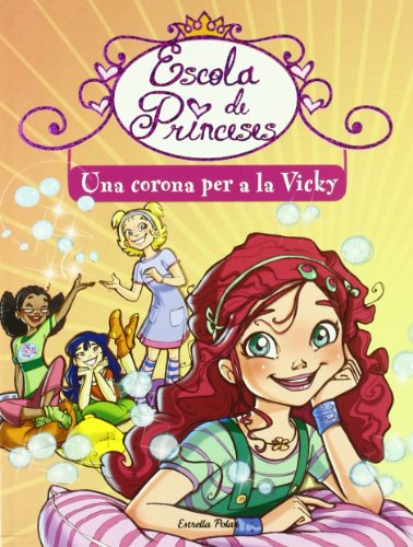 Una Corona Per A La Vicky (Escola de princeses)