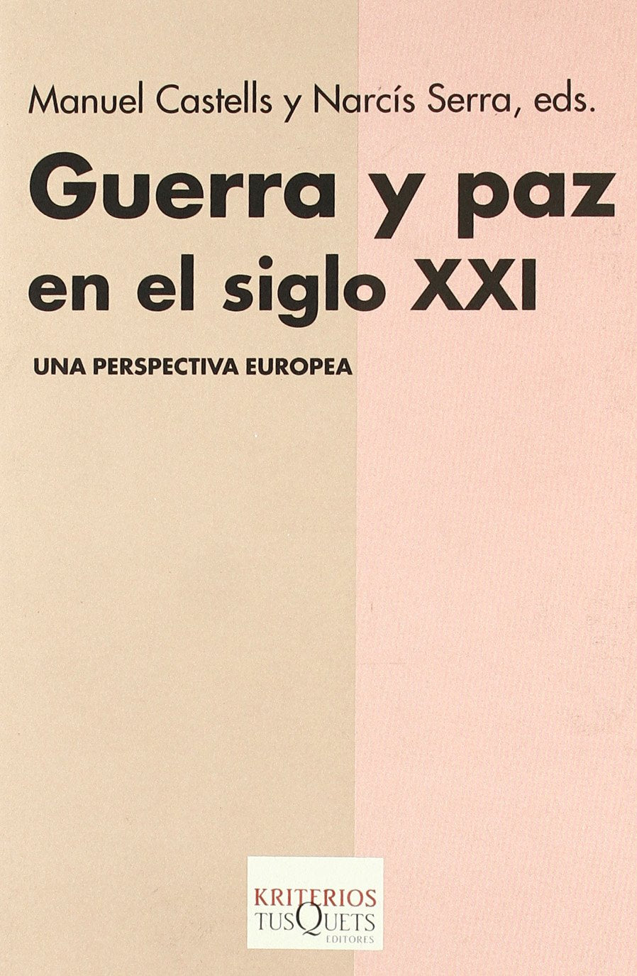Guerra y paz en el siglo XXI: Una Perspectiva Europea: 9 (Kriterios)