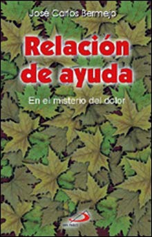 Relación de ayuda: En el misterio del dolor (Biblioteca hospitalaria)