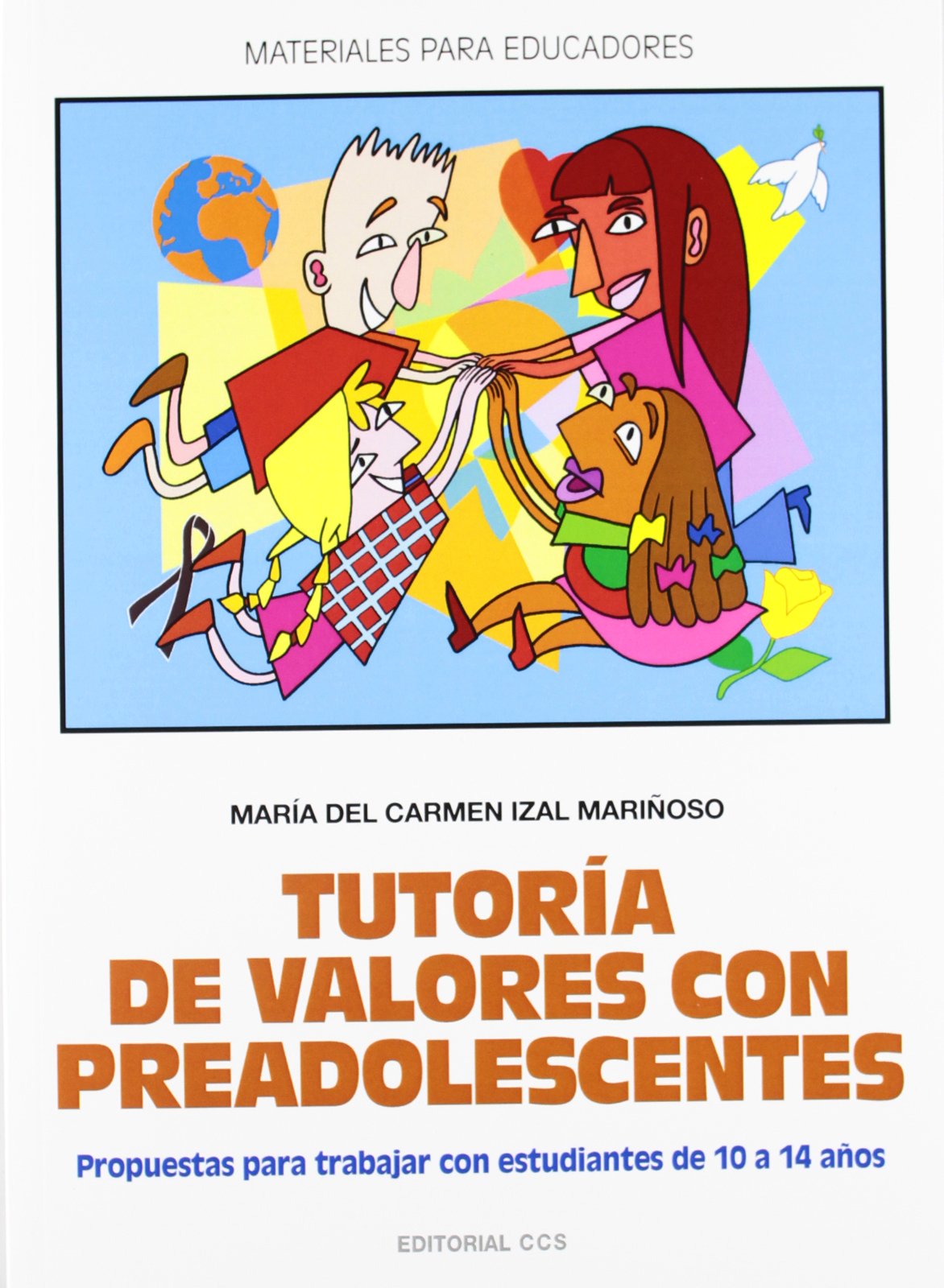 Tutoría De Valores Con Preadolescentes: Propuestas para trabajar con estudiantes de 10 a 14 años: 88 (Materiales para educadores)
