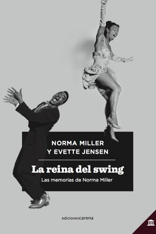 La reina del swing: Las memorias de Norma Miller (Ensayo Carena)